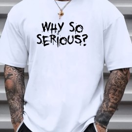 Tees For Men, 'Why So Serious' Print T Shirt, Casual Short Sleeve Tshirt For Summer Spring Fall, Tops As Gifts